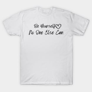Be Yourself - No One Else Can (Corner) T-Shirt